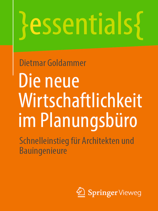 Title details for Die neue Wirtschaftlichkeit im Planungsbüro by Dietmar Goldammer - Available